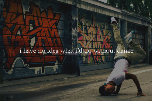 Street Dance Quotes Tumblr